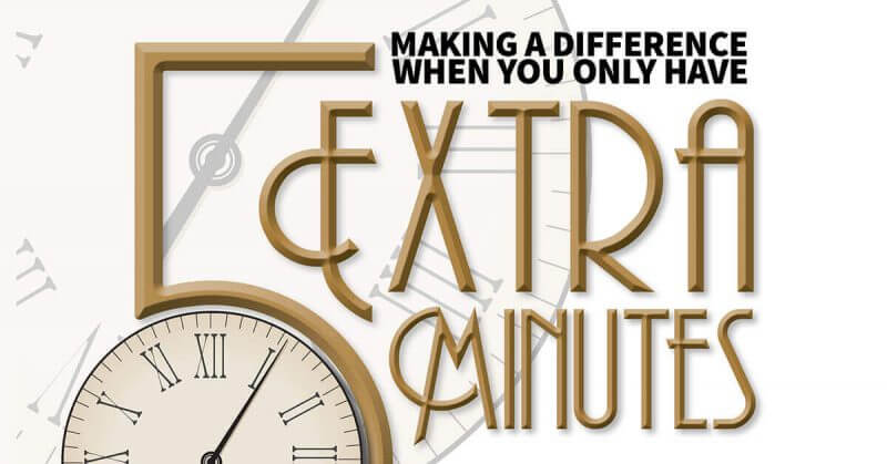 Making a Difference When You Only Have 5 Extra Minutes