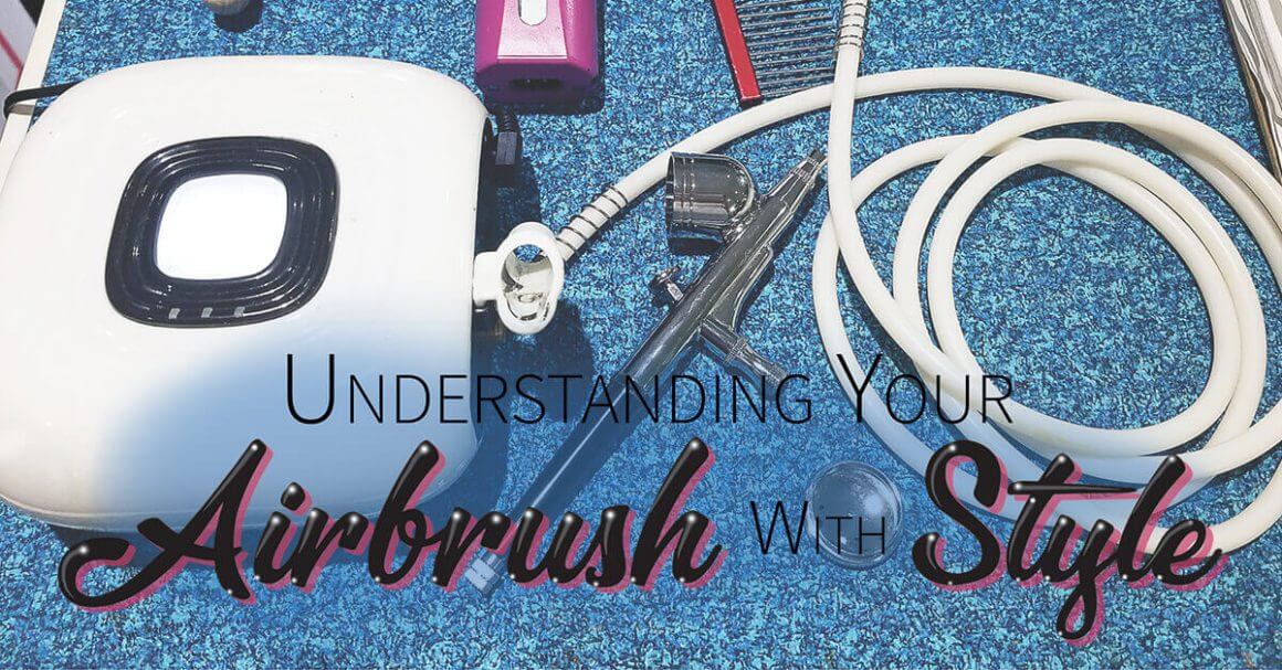 Understanding Your Airbrush with Style