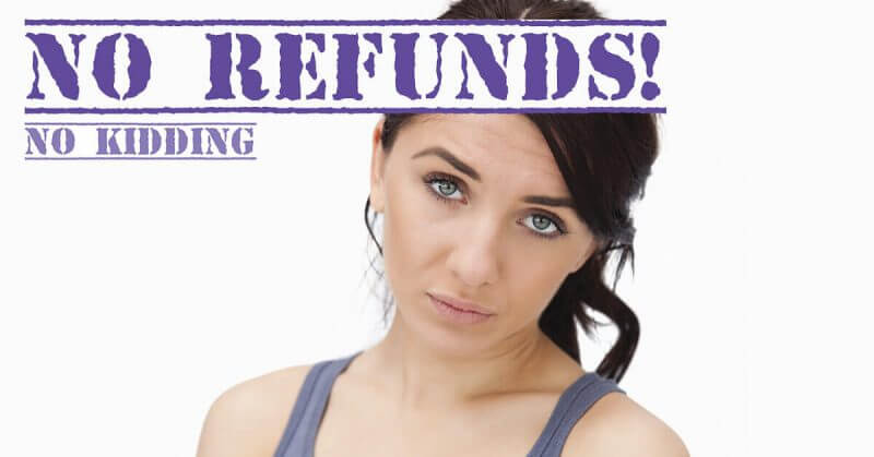 No Refunds! No Kidding