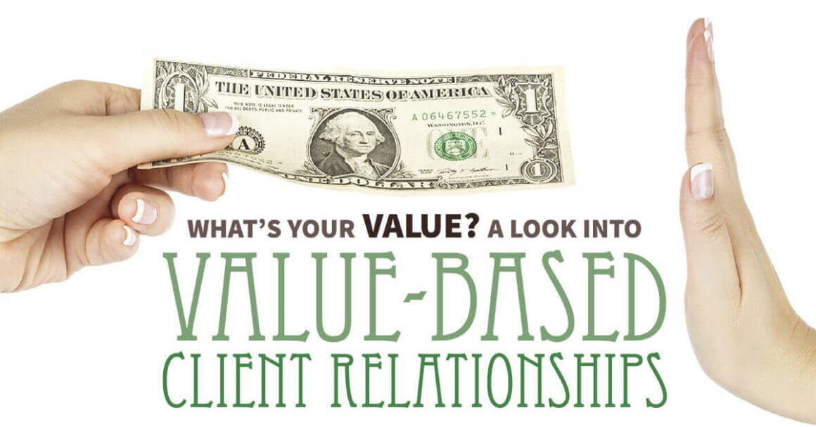 What's Your Value? A Look into Value-Based Client Relations