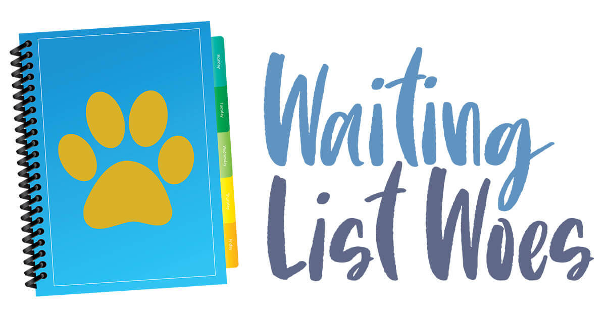 Waiting List Woes Groomer to Groomer Magazine