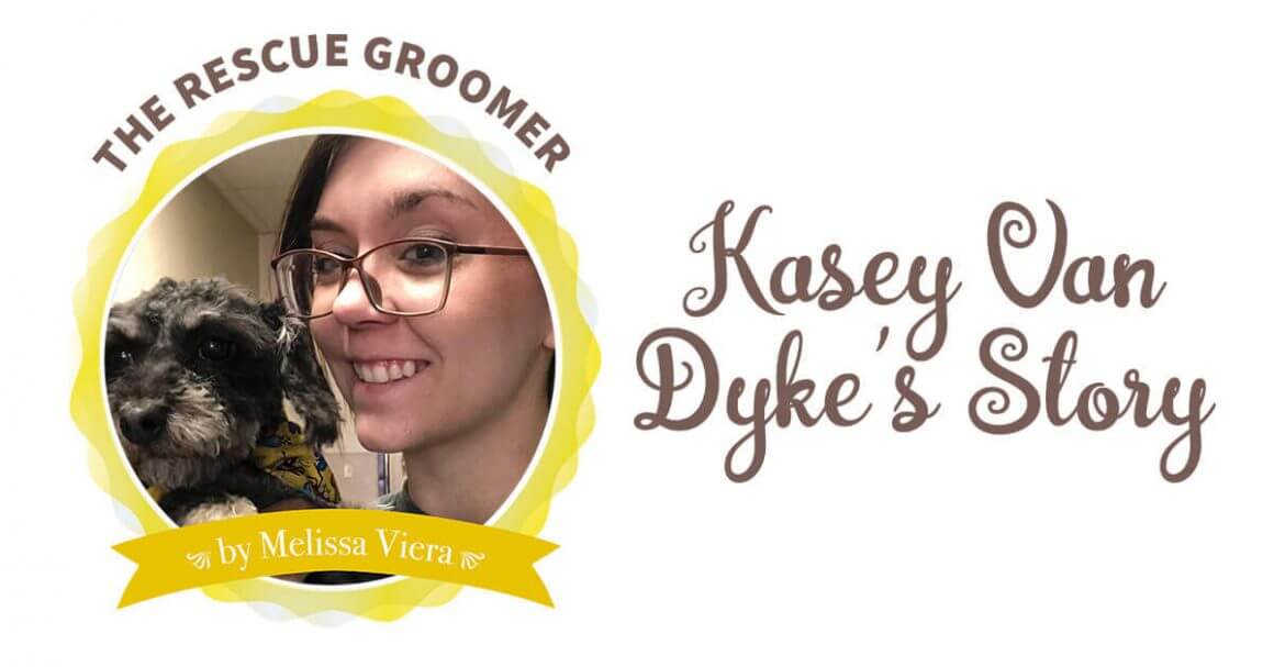 The Rescue Groomer: Kasey Van Dyke's Story