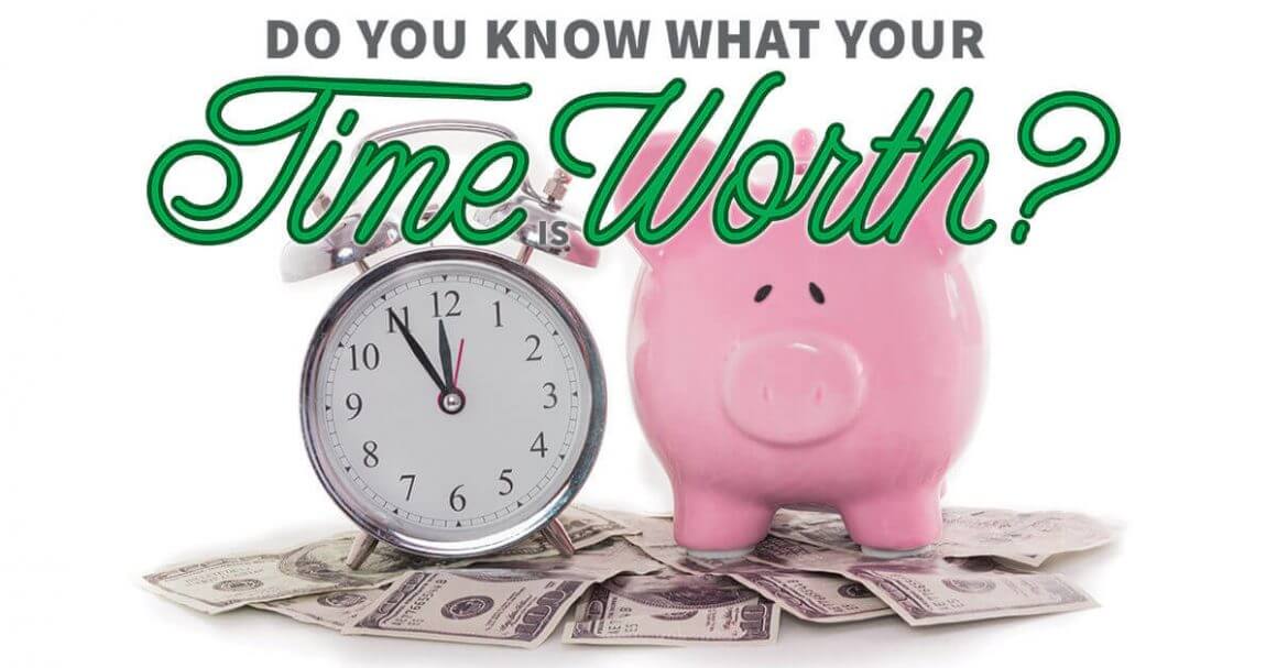 Do You Know What Your Time Is Worth?