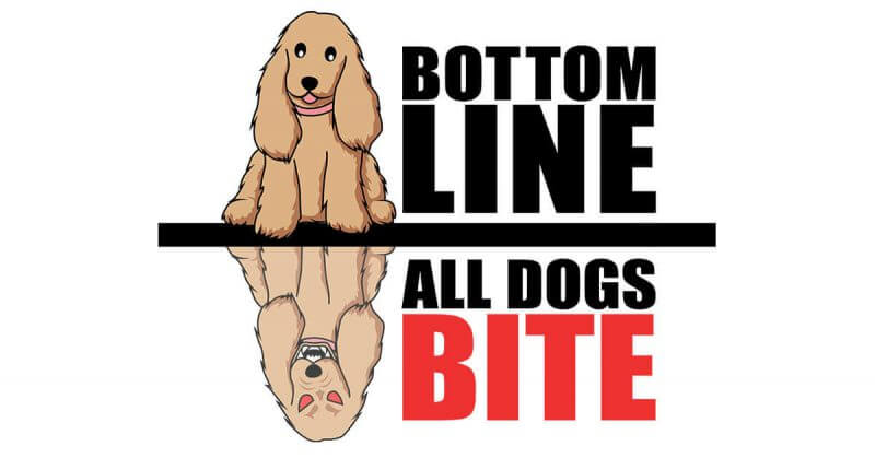 Bottom Line: All Dogs Bite