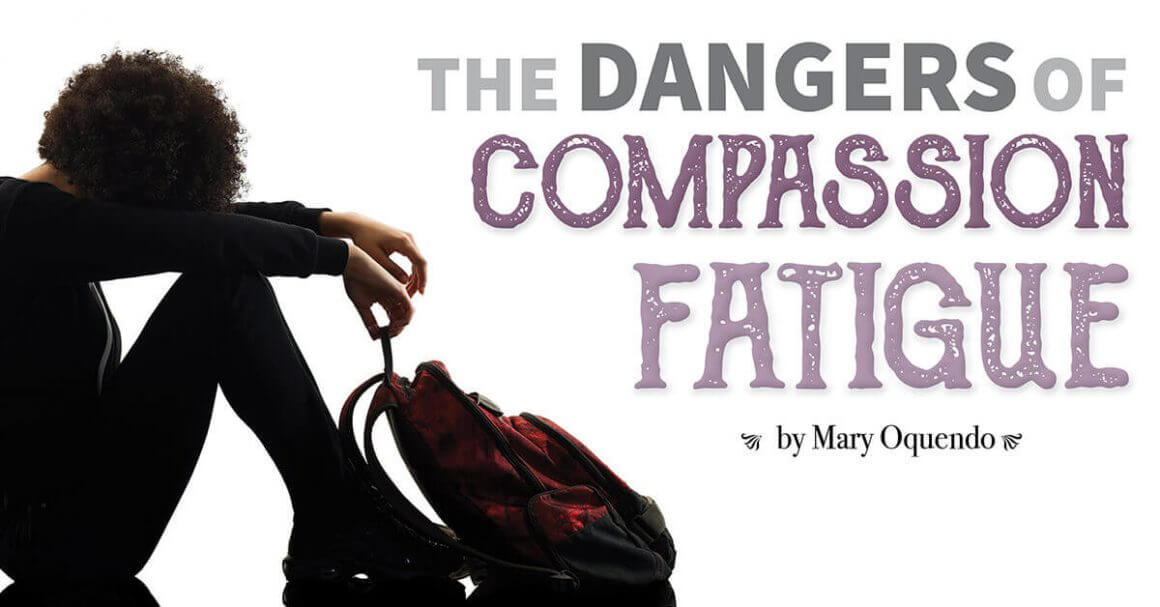 The Dangers of Compassion Fatigue