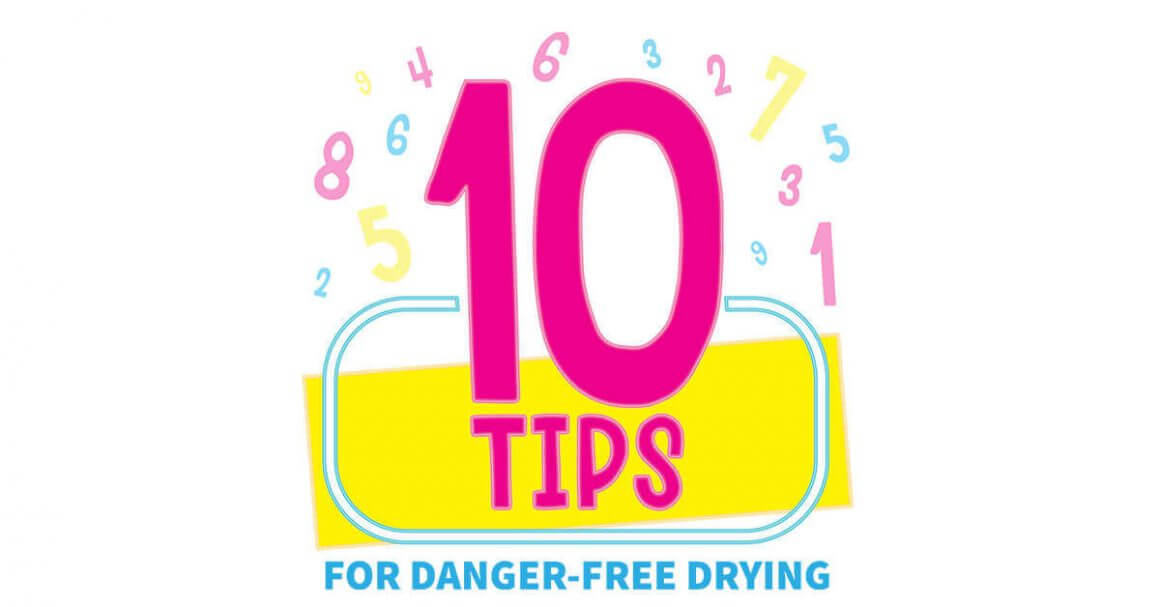10 Tips for Danger Free Drying
